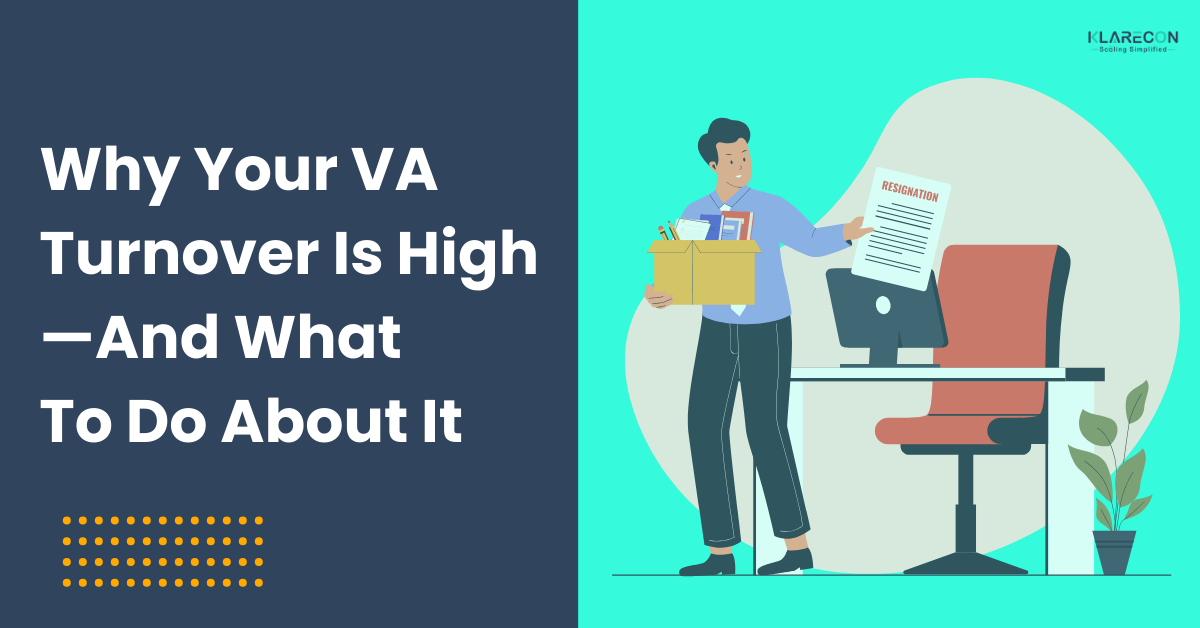 Why Your VA Turnover Is High—And What To Do About It